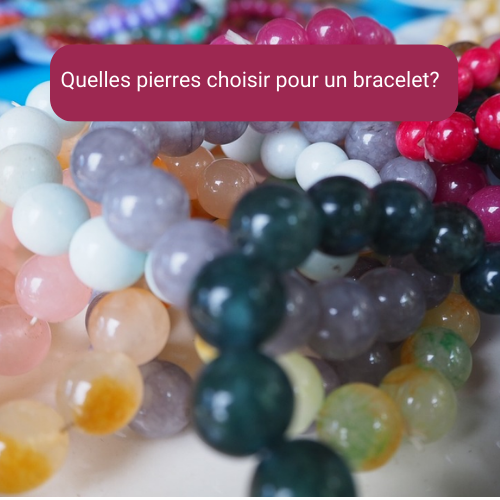 Quelles pierres choisir pour un bracelet