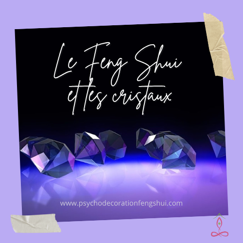 Le Feng Shui et les cristaux